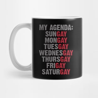 Gay Agenda Everyday Gay Week Mug